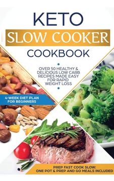 portada Keto Slow Cooker Cookbook: Best Healthy & Delicious High Fat Low Carb Slow Cooker Recipes Made Easy for Rapid Weight Loss (Includes Ketogenic One 