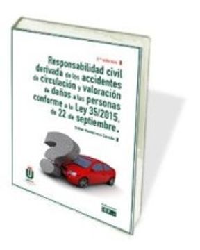 portada Responsabilidad Civil Derivada de los Accidentes de Circulación y Valoración de Daños a las Personas Conforme a la ley 35 (in Spanish)