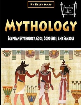 portada Mythology: Egyptian Mythology, Gods, Goddesses, and Symbols