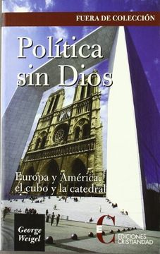portada Política sin Dios: Europa y América, el Cubo y la Catedral
