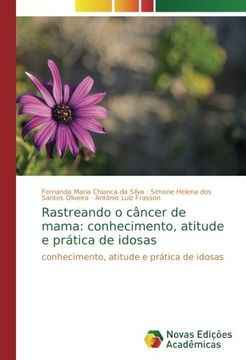 portada Rastreando o câncer de mama: conhecimento, atitude e prática de idosas: conhecimento, atitude e prática de idosas