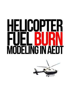 portada Helicopter Fuel Burn Modeling in AEDT (en Inglés)