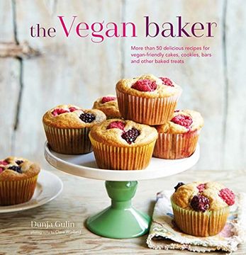 portada The Vegan Baker: More Than 50 Delicious Recipes for Vegan-Friendly Cakes, Cookies, Bars and Other Baked Treats (en Inglés)