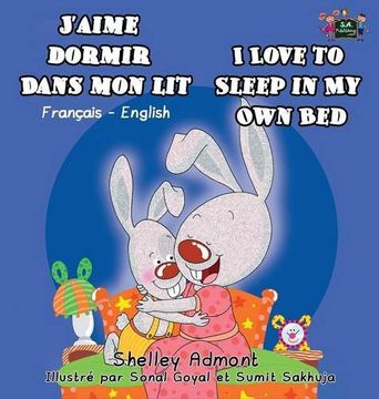 portada J'aime dormir dans mon lit I Love to Sleep in My Own Bed: French English Bilingual Edition (French English Bilingual Collection) (French Edition)