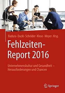portada Fehlzeiten-Report 2016: Unternehmenskultur und Gesundheit - Herausforderungen und Chancen