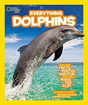 portada Everything Dolphins: Dolphin Facts, Photos, and fun That Will Make you Flip (Everything) (en Inglés)