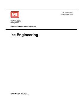 portada engineering and design: ice engineering (engineer manual 1110-2-1612) (en Inglés)