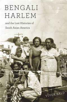 portada Bengali Harlem and the Lost Histories of South Asian America