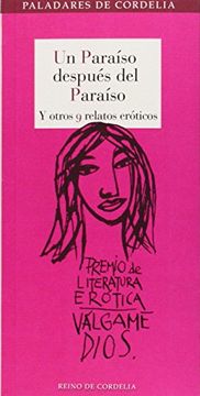 portada Un paraíso después del paraíso y otros 9 relatos eróticos: I Premio de Literatura Erótica Escrita por Mujeres Válgame Dios (in Spanish)