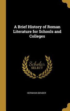 portada A Brief History of Roman Literature for Schools and Colleges (en Inglés)