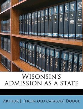 portada wisonsin's admission as a state (en Inglés)