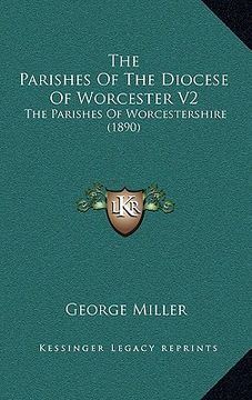portada the parishes of the diocese of worcester v2: the parishes of worcestershire (1890) (en Inglés)