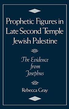 portada Prophetic Figures in Late Second Temple Jewish Palestine: The Evidence From Josephus (en Inglés)