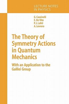 portada The Theory of Symmetry Actions in Quantum Mechanics: With an Application to the Galilei Group (Lecture Notes in Physics (654)) (en Inglés)