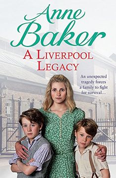 portada A Liverpool Legacy: An unexpected tragedy forces a family to fight for survival…