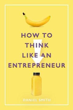 portada How to Think Like an Entrepreneur (en Inglés)