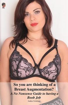 portada So you are thinking of a Breast Augmentation? A No Nonsense Guide to having a Boob Job (in English)