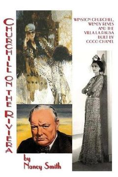portada Churchill on the Riviera: Winston Churchill, Wendy Reves and the Villa la Pausa Built by Coco Chanel (en Inglés)