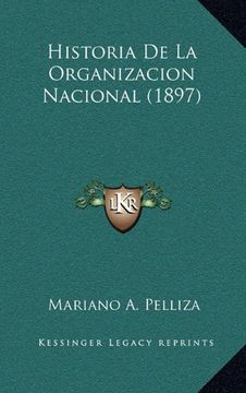 portada Historia de la Organizacion Nacional (1897) (in Spanish)