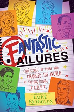 portada Fantastic Failures: True Stories of People who Changed the World by Falling Down First (in English)