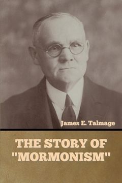 portada The Story of "Mormonism" (en Inglés)