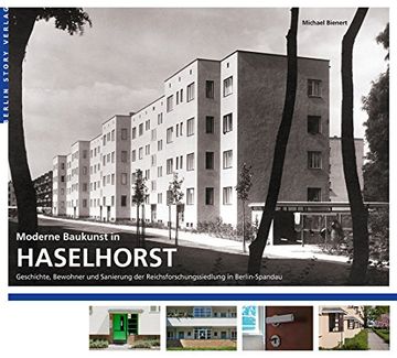 portada Moderne Baukunst in Haselhorst: Geschichte, Bewohner und Sanierung der Reichsforschungssiedlung in Berlin-Spandau