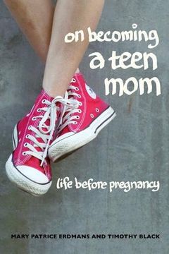portada On Becoming a Teen Mom: Life Before Pregnancy (en Inglés)