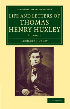 portada Life and Letters of Thomas Henry Huxley 3 Volume Set: Life and Letters of Thomas Henry Huxley: Volume 1 Paperback (Cambridge Library Collection - Darwin, Evolution and Genetics) 