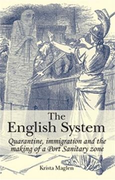 portada The English System: Quarantine, immigration and the making of a Port Sanitary zone