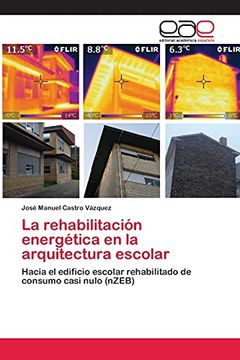 portada La Rehabilitación Energética en la Arquitectura Escolar: Hacia el Edificio Escolar Rehabilitado de Consumo Casi Nulo (Nzeb) (in Spanish)