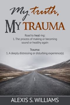 portada My Truth, My Trauma: road to healing (en Inglés)