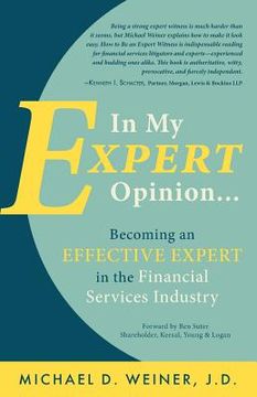 portada In My Expert Opinion: Becoming an Effective Expert in the Financial Services Industry (in English)