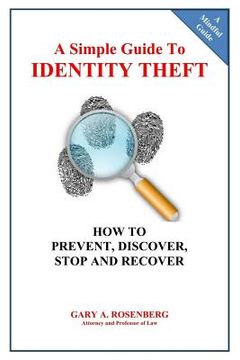 portada A Simple Guide To IDENTITY THEFT: How to Prevent, Discover, Stop And Recover (en Inglés)