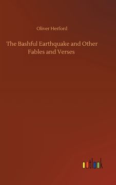 portada The Bashful Earthquake and Other Fables and Verses (en Inglés)