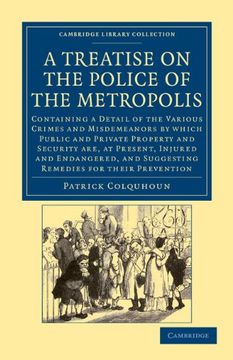 portada A Treatise on the Police of the Metropolis (Cambridge Library Collection - British & Irish History, 17Th & 18Th Centuries) 