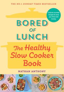 portada Bored of Lunch: The Healthy Slow Cooker Book (en Inglés)