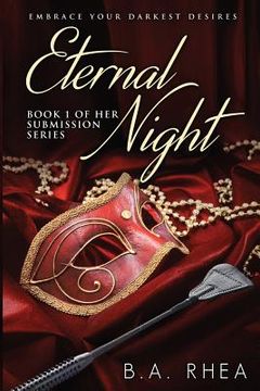 portada Eternal Night: Book 1 of Her Submission Series (en Inglés)