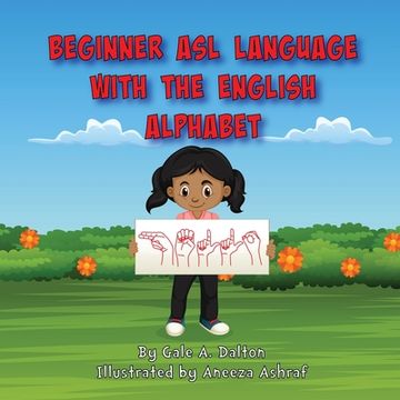 portada Beginner asl Language With the English Alphabet (in English)