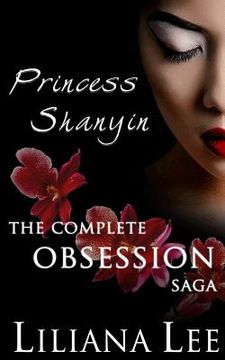 portada Princess Shanyin: The Complete Obsession Saga (en Inglés)