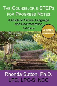 portada The Counselor'S Steps for Progress Notes: A Guide to Clinical Language and Documentation (en Inglés)