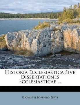 portada historia ecclesiastica sive dissertationes ecclesiasticae ... (en Inglés)