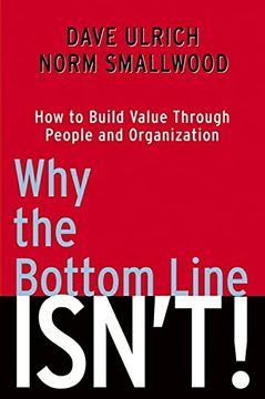 portada Why the Bottom Line Isn't! How to Build Value Through People and Organization (en Inglés)