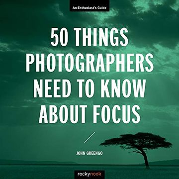 portada 50 Things Photographers Need to Know About Focus (Enthusiast's Guide) (in English)