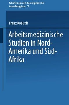 portada Arbeitsmedizinische Studien in Nord-Amerika und Süd-Afrika (Schriften aus dem Gesamtgebiet der Gewerbehygiene) (German Edition)