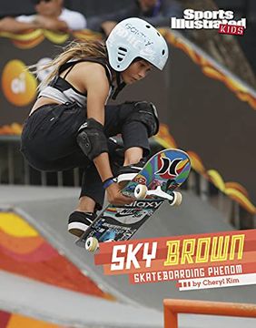 portada Sky Brown: Skateboarding Phenom (Sports Illustrated Kids; Stars of Sports) 