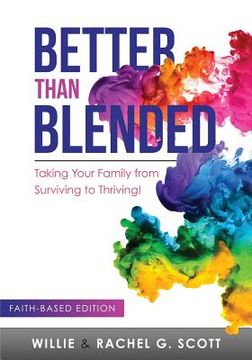 portada Better Than Blended: Taking Your Family from Surviving To Thriving!