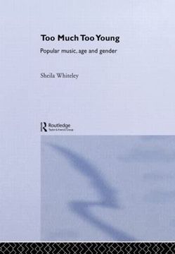portada Too Much too Young: Popular Music age and Gender (en Inglés)