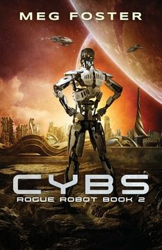 portada Cybs (Rogue Robot Book 2) (en Inglés)