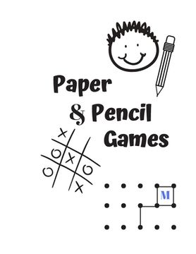 portada Paper & Pencil Games: Paper & Pencil Games: 2 Player Activity Book, Blue - Tic-Tac-Toe, Dots and Boxes - Noughts And Crosses (X and O) -- Fu