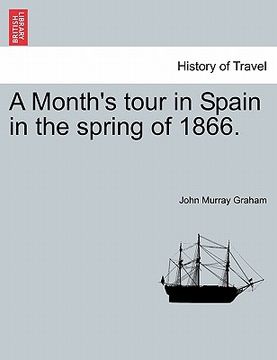 portada a month's tour in spain in the spring of 1866.